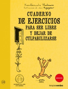 Cuaderno de ejercicios. Ser libre y dejar de culpabilizarse