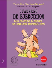 Cuaderno de ejercicios. Técnica liberación emocional eft