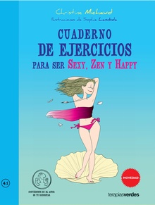 Cuaderno de ejercicios. Ser sexy, zen y happy