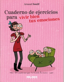 Cuaderno de ejercicios. Para vivir bien tus emociones