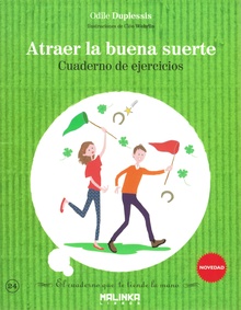 Cuaderno de ejercicios. Atraer la buena suerte