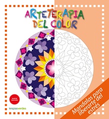 Arteterapia del color. Mandalas para liberarte del estrés